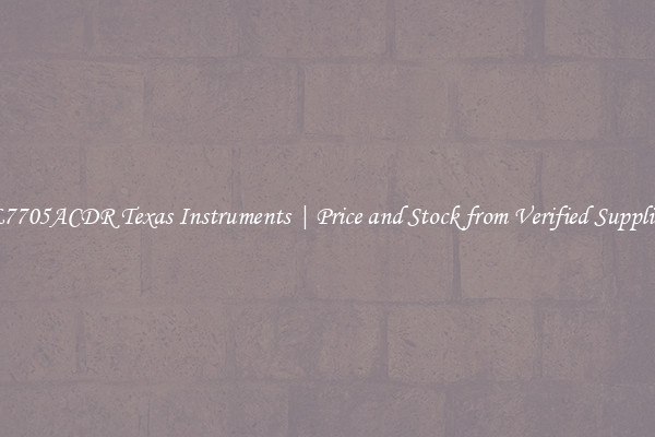 TL7705ACDR Texas Instruments | Price and Stock from Verified Suppliers