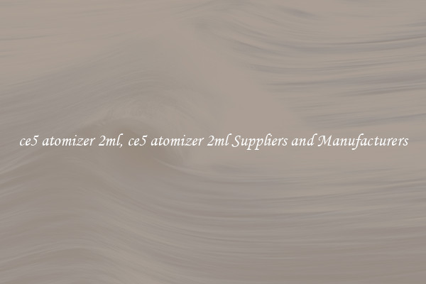 ce5 atomizer 2ml, ce5 atomizer 2ml Suppliers and Manufacturers
