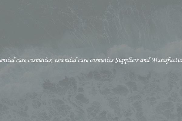 essential care cosmetics, essential care cosmetics Suppliers and Manufacturers