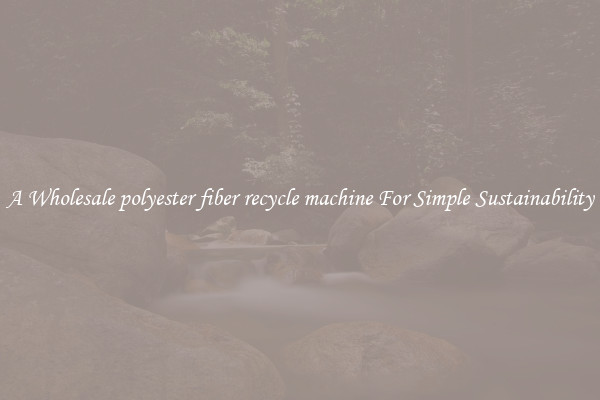  A Wholesale polyester fiber recycle machine For Simple Sustainability 