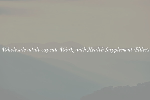 Wholesale adult capsule Work with Health Supplement Fillers