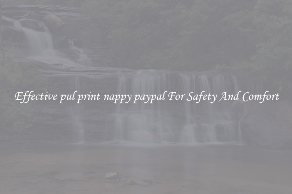 Effective pul print nappy paypal For Safety And Comfort