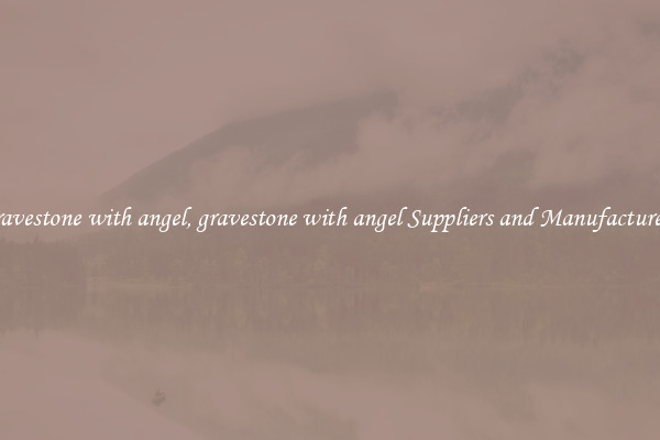 gravestone with angel, gravestone with angel Suppliers and Manufacturers