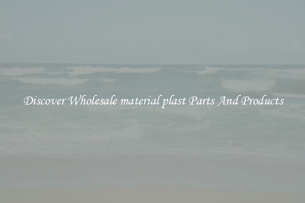 Discover Wholesale material plast Parts And Products