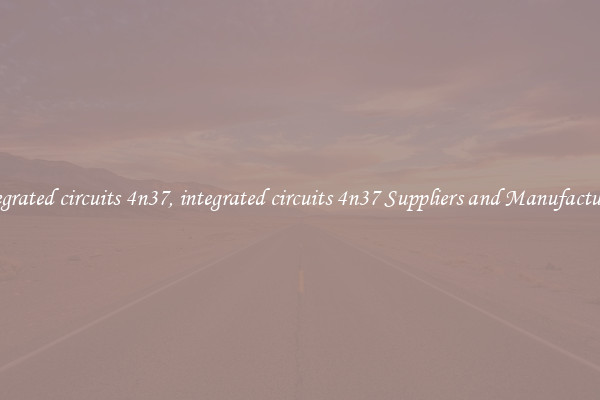 integrated circuits 4n37, integrated circuits 4n37 Suppliers and Manufacturers