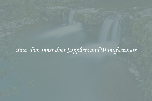 inner door inner door Suppliers and Manufacturers