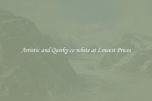 Artistic and Quirky co white at Lowest Prices