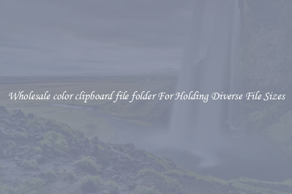 Wholesale color clipboard file folder For Holding Diverse File Sizes