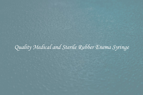 Quality Medical and Sterile Rubber Enema Syringe