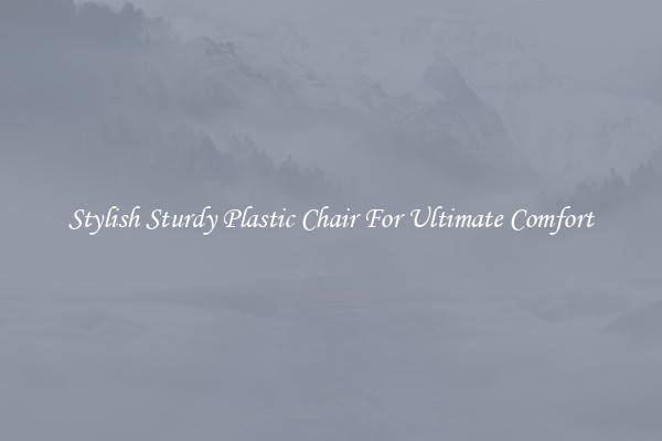 Stylish Sturdy Plastic Chair For Ultimate Comfort