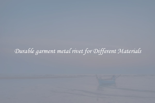 Durable garment metal rivet for Different Materials