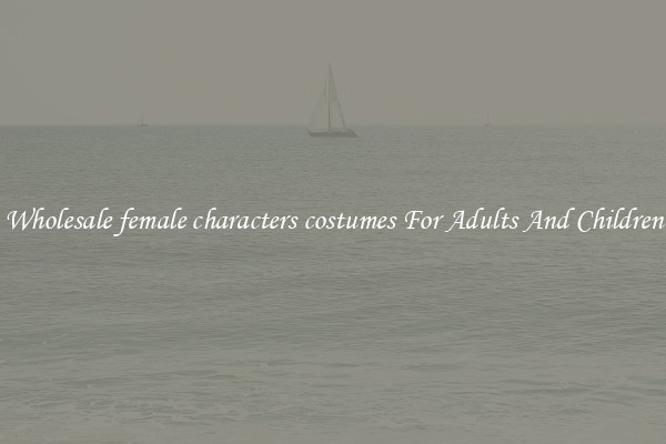 Wholesale female characters costumes For Adults And Children