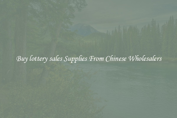 Buy lottery sales Supplies From Chinese Wholesalers