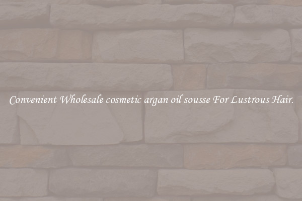 Convenient Wholesale cosmetic argan oil sousse For Lustrous Hair.