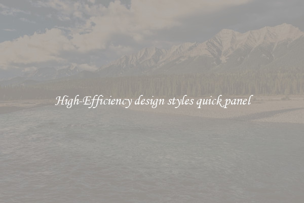 High-Efficiency design styles quick panel