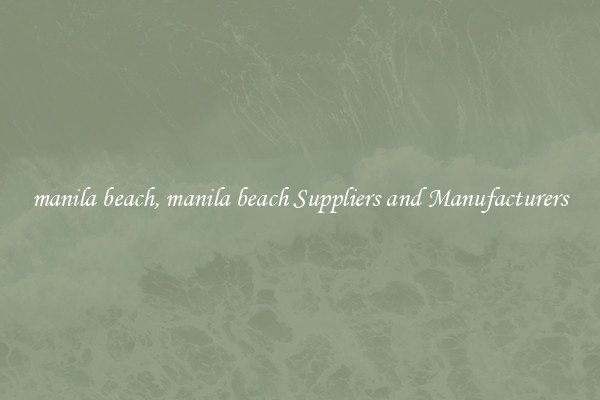 manila beach, manila beach Suppliers and Manufacturers