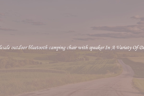 Wholesale outdoor bluetooth camping chair with speaker In A Variety Of Designs